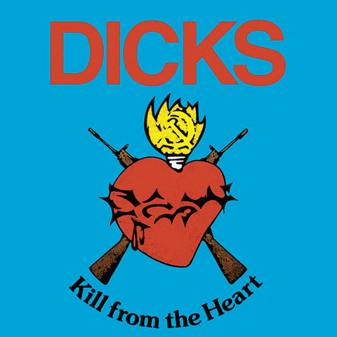 Dicks - Kill From The Heart (Color Vinyl) LP