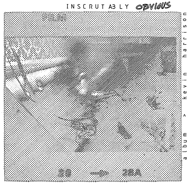 Kevin Harrison - Inscrutably Obvious LP