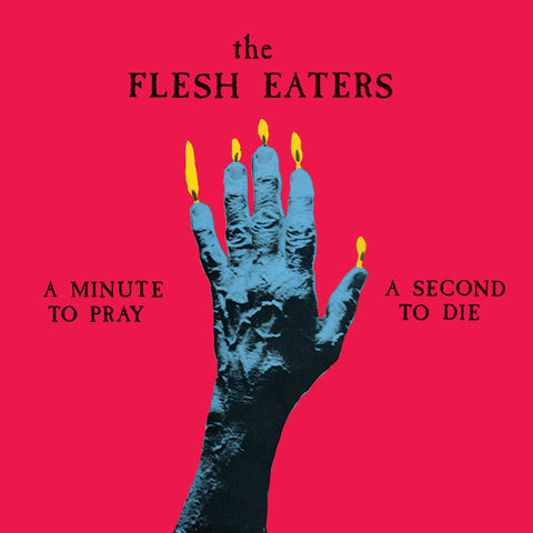 The Flesh Eaters - A Minute To Pray A Second To Die CD