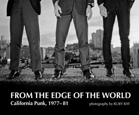 Ruby Ray - From the Edge of the World:  California Punk, 1977-81 Hardcover Book + CD
