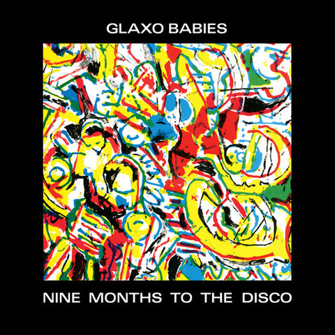 Glaxo Babies - Nine Months To The Disco CD