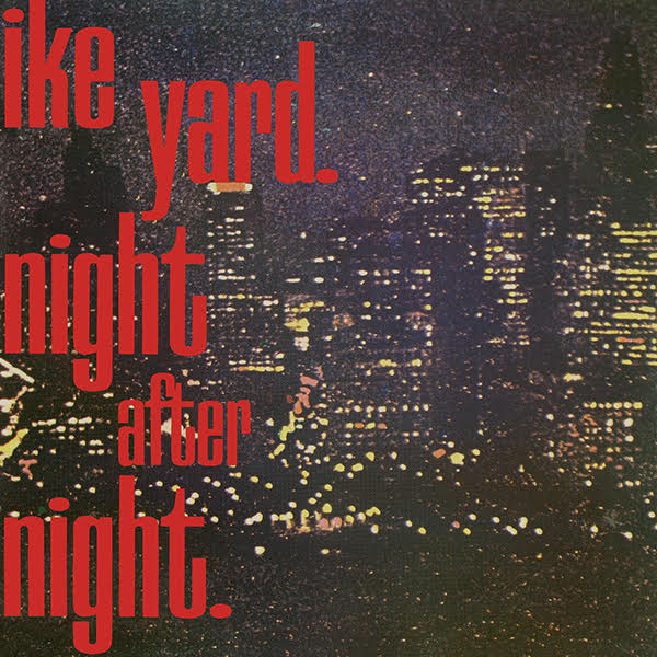 Ike Yard - Night After Night 12"