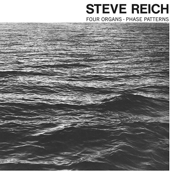 Steve Reich - Four Organs / Phase Patterns CD