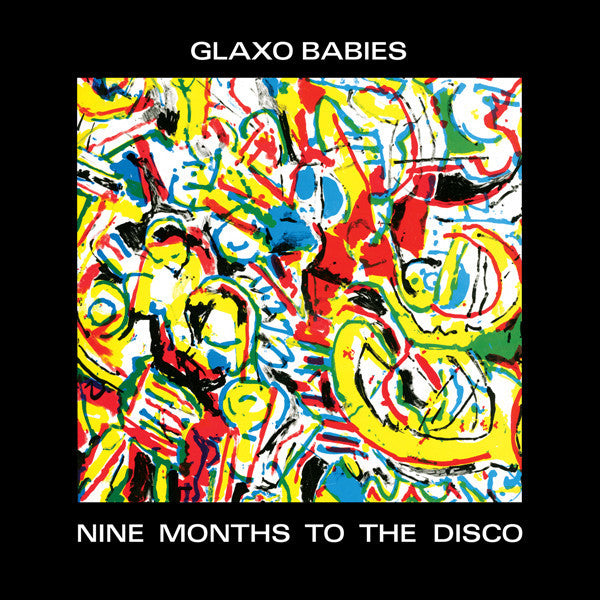 Glaxo Babies - Nine Months To The Disco LP
