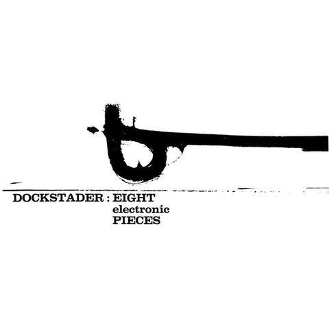 Tod Dockstader - Eight Electronic Pieces LP