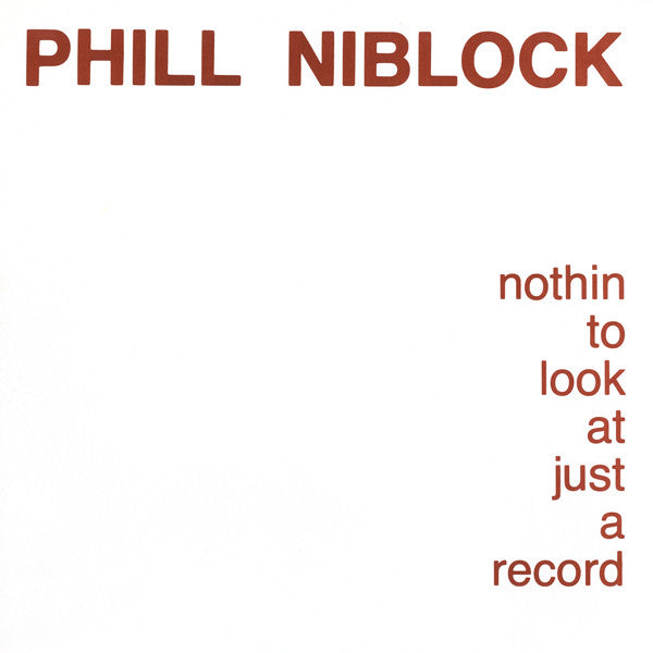 Phill Niblock - Nothin To Look At Just A Record LP