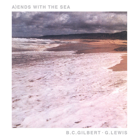 B.C. Gilbert / G. Lewis - Ends With The Sea 7"